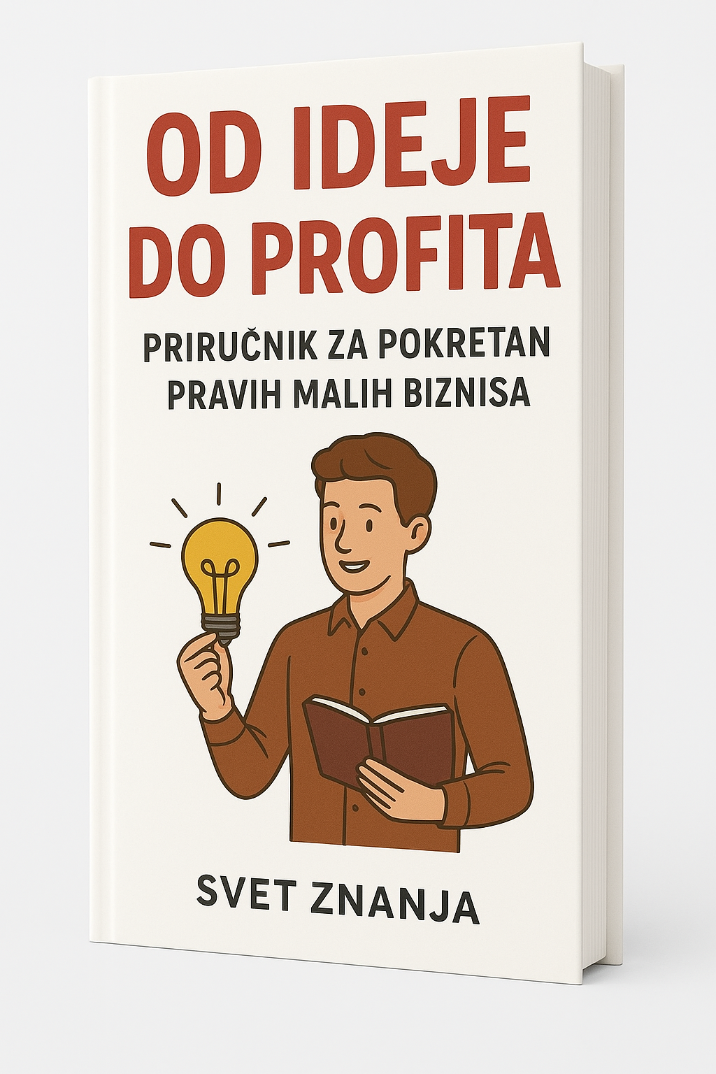Od Ideje do Profita – Priručnik za Pokretanje Pravih Malih Biznisa